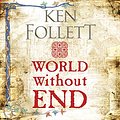 Cover Art for B00NX93QZG, World Without End by Ken Follett