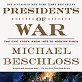 Cover Art for B078QTY62K, Presidents of War by Michael Beschloss