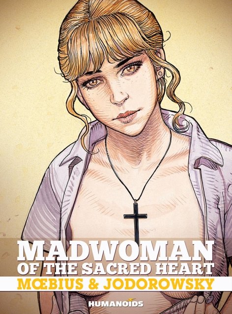 Cover Art for 9781594650468, Madwoman of the Sacred HeartMadwoman of the Sacred Heart by Alexandro Jodorowsky