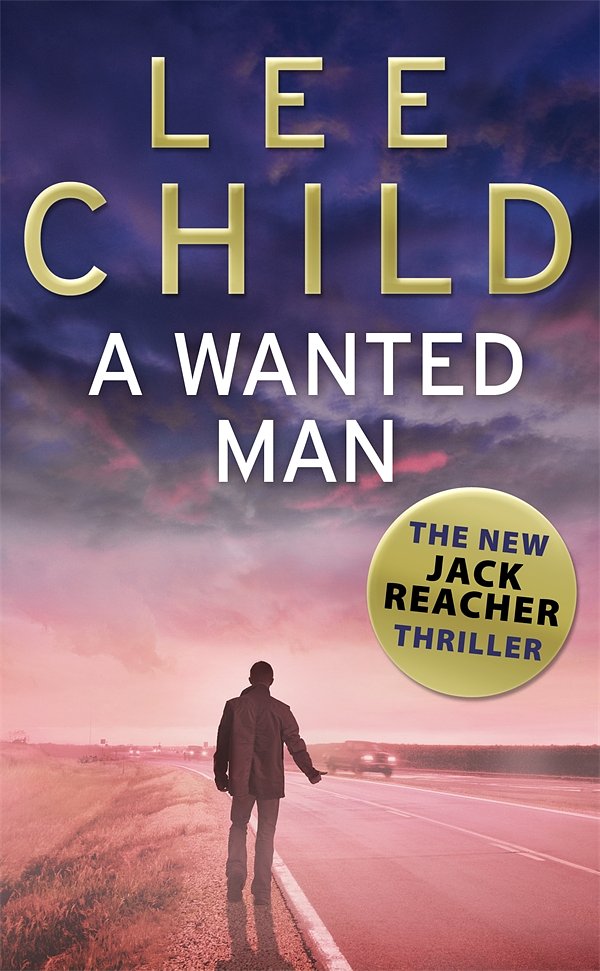 Cover Art for 9780553825534, A Wanted Man: (Jack Reacher 17) by Lee Child