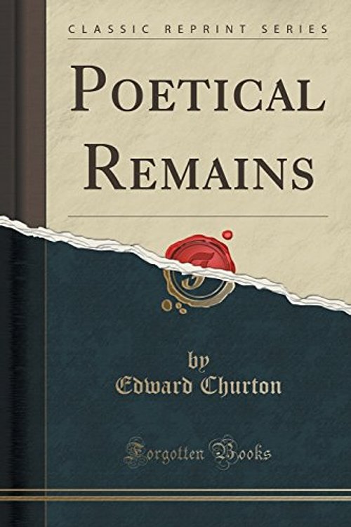 Cover Art for 9781330976296, Poetical Remains (Classic Reprint) by Edward Churton