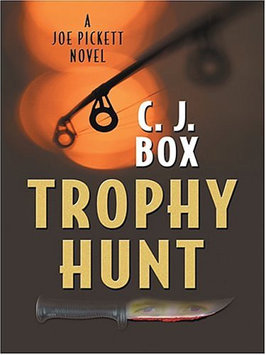 Cover Art for 9780786270521, Trophy Hunt by C. J. Box