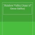 Cover Art for 9780553406252, Rainbow Valley (Anne of Green Gables) by L. M. Montgomery