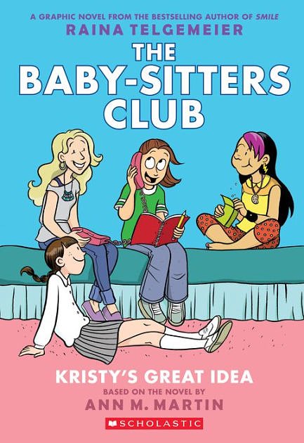 Cover Art for 9780545813860, The Baby-Sitters Club Graphix #1Kristy's Great Idea (Full Color Edition) by Ann M. Martin