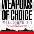 Cover Art for 9780141029115, Weapons of Choice by John Birmingham