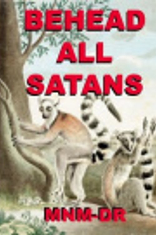 Cover Art for 9780692453551, Behead All Satans by M. N. M-D R.