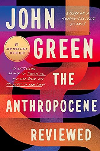 Cover Art for B08GJVLGGX, The Anthropocene Reviewed by John Green