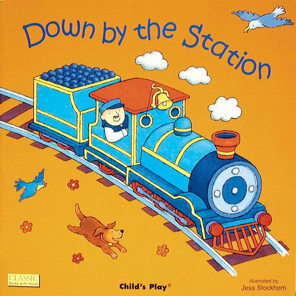 1 editions of Down by the Station (Classic Books with Holes) by Annie Kubler