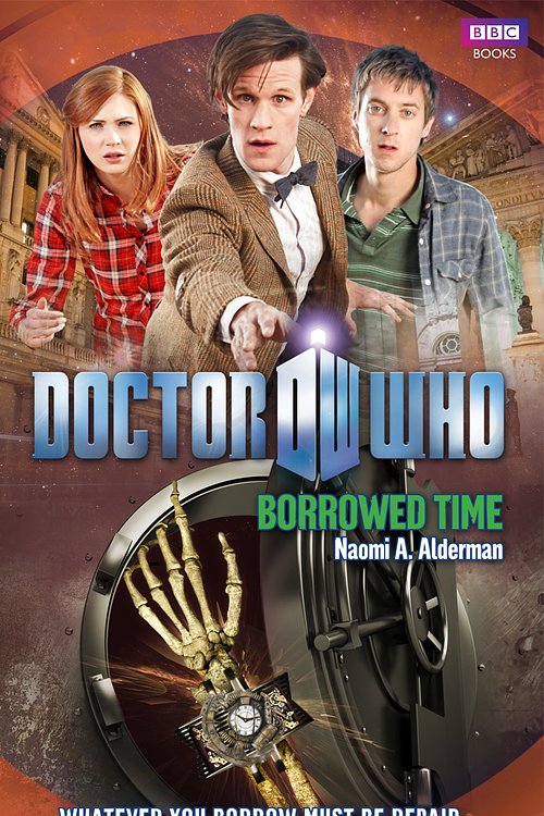 Cover Art for 9781446416921, Doctor Who: Borrowed Time by Naomi Alderman