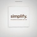 Cover Art for 9781414391229, Simplify: Ten Practices to Unclutter Your Soul by Bill Hybels