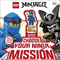 Cover Art for 9780241401279, LEGO NINJAGO Choose Your Ninja Mission by Simon Hugo