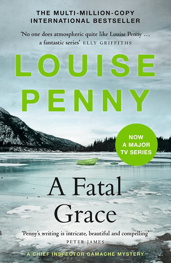 Cover Art for 9781529388183, A Fatal Grace: (A Chief Inspector Gamache Mystery Book 2) by Louise Penny