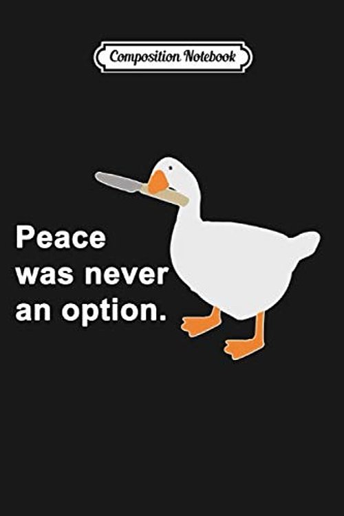 Cover Art for 9798618789660, Composition Notebook: Peace Was Never An Option Goose Untitled Goose Game Meme - Journal/Notebook Blank Lined Ruled 6x9 100 Pages by Trending Booksss