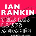 Cover Art for B01LYT52HP, Tels des loups affamés by Ian Rankin