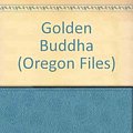 Cover Art for 9781593552046, Golden Buddha (Oregon Files) by Clive Cussler, Craig Dirgo