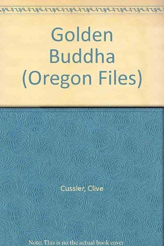 Cover Art for 9781593552046, Golden Buddha (Oregon Files) by Clive Cussler, Craig Dirgo