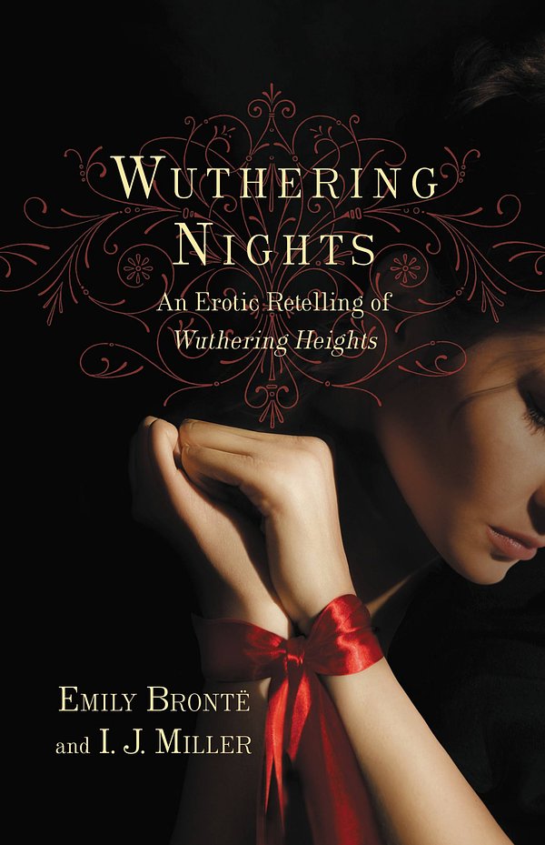 Cover Art for 9781455573011, Wuthering Nights by Emily Brontë, I. J. Miller