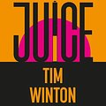 Cover Art for B0CV82HPZ2, Juice by Tim Winton