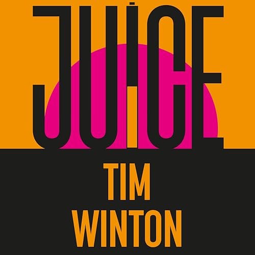 Cover Art for B0CV82HPZ2, Juice by Tim Winton