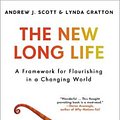 Cover Art for 9781635577143, The New Long Life: A Framework for Flourishing in a Changing World by Andrew J. Scott, Lynda Gratton