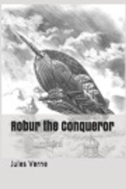Cover Art for 9781078002530, Robur the Conqueror by Jules Verne