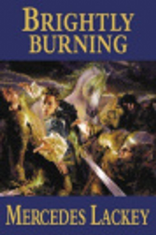 Cover Art for 9780575072008, Brightly Burning by Mercedes Lackey