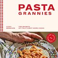 Cover Art for 9781784882884, Pasta Grannies : The Official Cookbook by Vicky Bennison