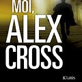 Cover Art for B00D2QA7IY, Moi, Alex Cross by James Patterson