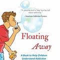 Cover Art for 9781072544722, Floating Away: A Book to Help Children Understand Addiction by Andrew J. Bauman