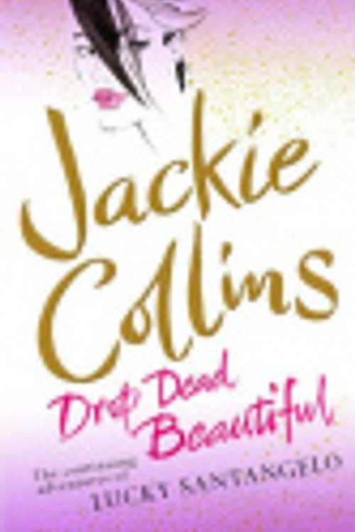 Cover Art for 9781416502203, Drop Dead Beautiful by Jackie Collins