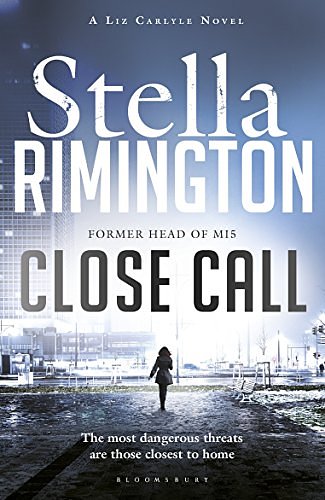 Cover Art for B00KSP9QE8, Close Call: A Liz Carlyle Novel by Stella Rimington