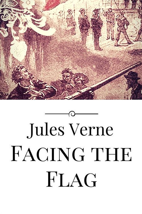 Cover Art for 9786050483024, Facing the Flag by Jules Verne