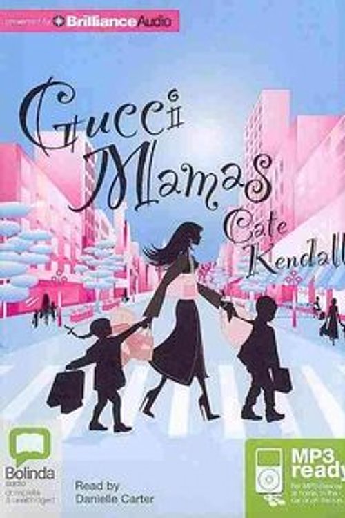 Cover Art for 9781743159736, Gucci Mamas by Cate Kendall