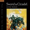 Cover Art for 9780312890186, Sword & Citadel: The Second Half of ’The Book of the New Sun’ by Gene Wolfe