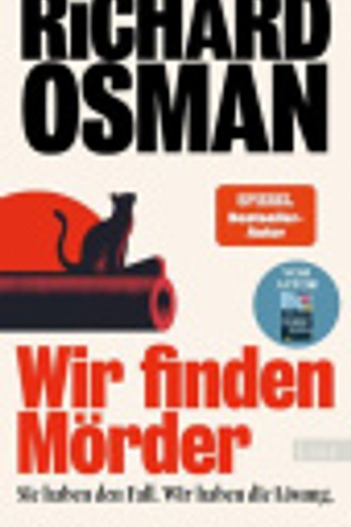 Cover Art for 9783471360675, Wir finden Mörder: Sie haben den Fall. Wir haben die Lösung. | Die neue Krimi-Serie des Bestsellerautors von Der Donnerstagsmordclub by Richard Osman