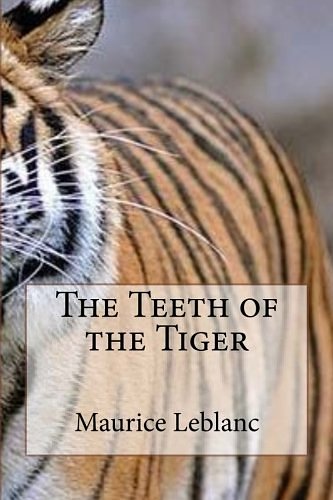 Cover Art for 9781981270408, The Teeth of the Tiger by Maurice LeBlanc