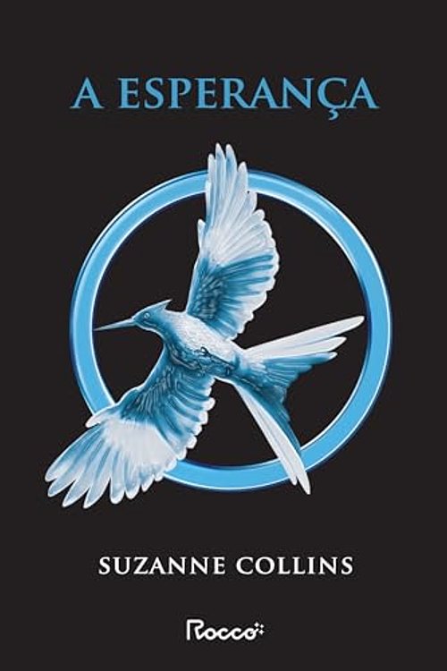 Cover Art for 9786555321463, A Esperança by Suzanne Collins