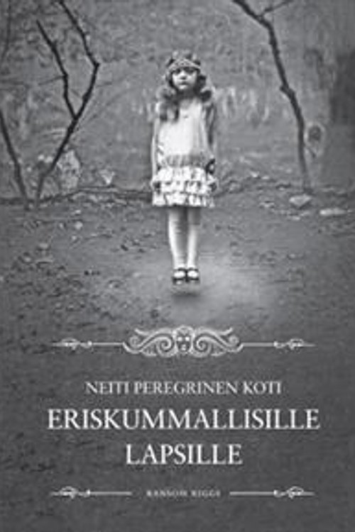 Cover Art for 9789515229458, Neiti Peregrinen koti eriskummallisille lapsille by Ransom Riggs