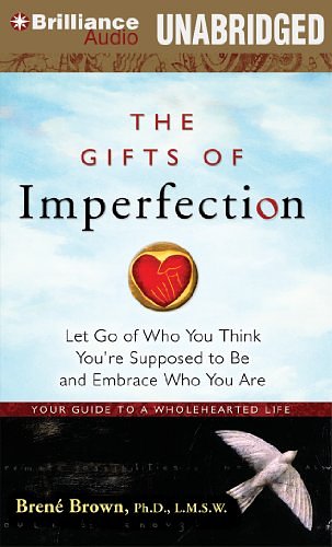 Cover Art for 9781455884322, The Gifts of Imperfection: Let Go of Who You Think You’re Supposed to Be and Embrace Who You Are by Brene Brown