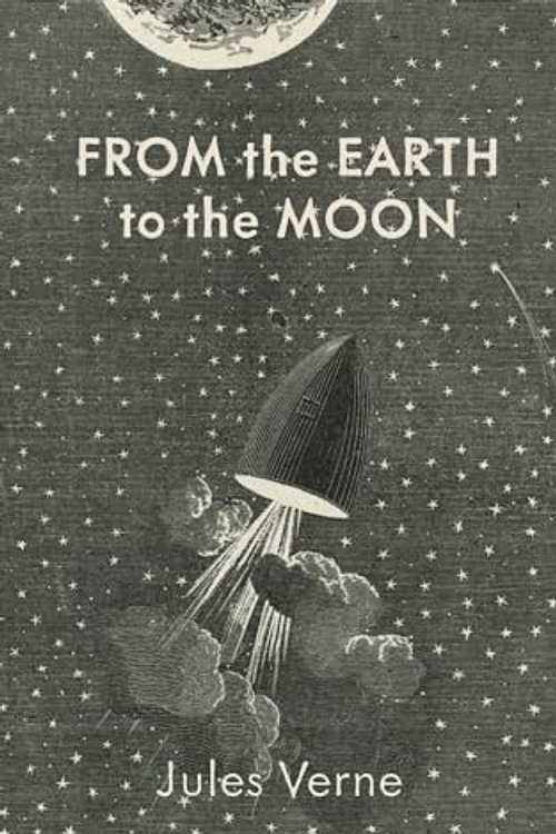 Cover Art for 9781778942235, From the Earth to the Moon by Jules Verne