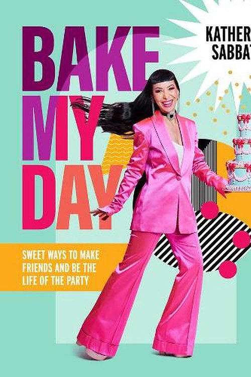 Cover Art for 9781922616012, Bake My Day by Katherine Sabbath