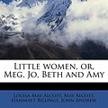 Cover Art for 9781171594178, Little Women, Or, Meg, Jo, Beth and Amy by Louisa May Alcott, John Andrew, Hammatt Billings