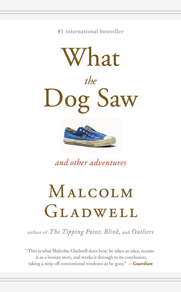 Cover Art for 9780316078573, What the Dog Saw by Malcolm Gladwell