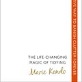 Cover Art for 9780091955106, The Life-Changing Magic of Tidying: A simple, effective way to banish clutter forever by Marie Kondo