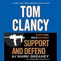 Cover Art for 9780553551952, Tom Clancy Support and Defend by Mark Greaney