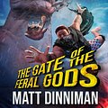 Cover Art for 9798520410171, The Gate of the Feral Gods by Matt Dinniman