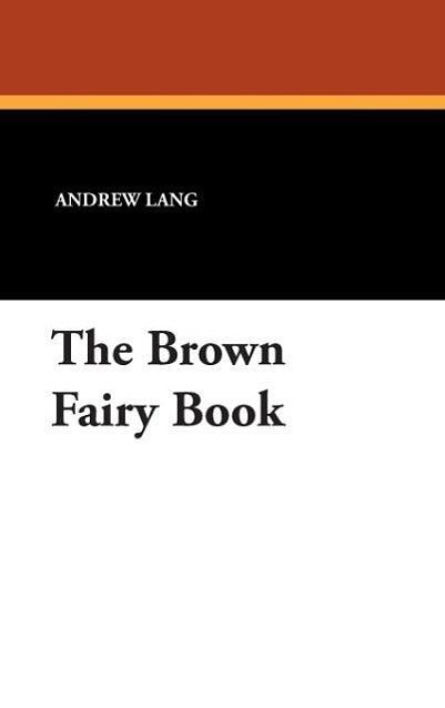 Cover Art for 9781434486752, The Brown Fairy Book by Andrew Lang