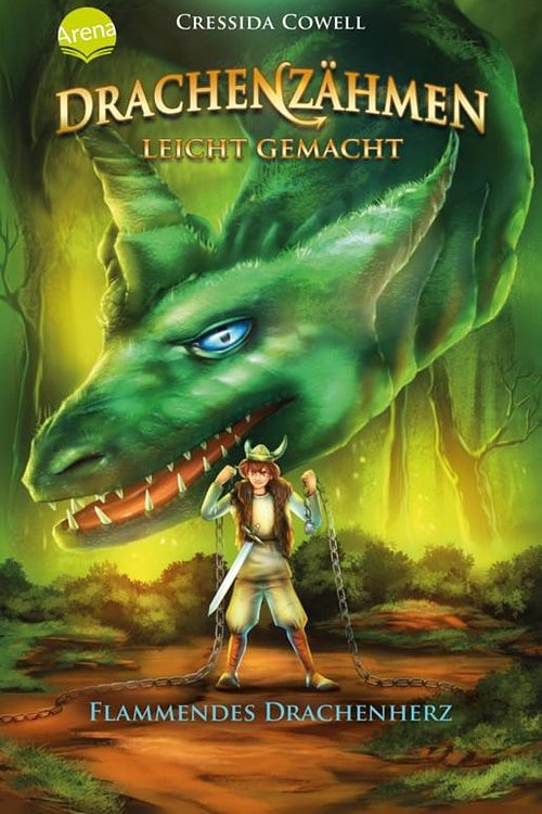 Cover Art for 9783401511788, Drachenzaehmen leicht gemacht (8). Flammendes Drachenherz: Die Original-Buecher zur abenteuerlichen Drachen-Saga ab 10 by Cressida Cowell