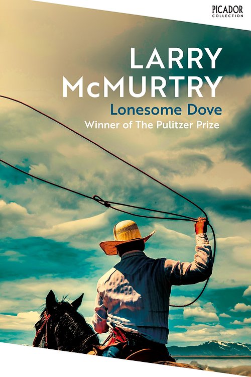 Cover Art for 9781529099942, Lonesome Dove: Lonesome Dove 3 by Larry McMurtry