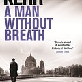 Cover Art for 9781780876269, A Man Without Breath: fast-paced historical thriller from a global bestselling author by Philip Kerr